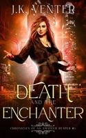 Death and the Enchanter (Chronicles of an Amateur Reaper) B0FDWTM2TD Book Cover