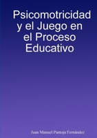 Psicomotricidad y el Juego en el Proceso Educativo 0244112010 Book Cover