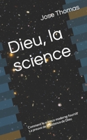 Dieu, la science: Comment la science moderne fournit La preuve de l'existence de Dieu (God Science Foreign Translations) (French Edition) B0GQ4CS5MQ Book Cover