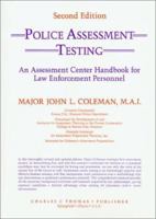 Police Assessment Testing: An Assessment Center Handbook for Law Enforcement Personnel 0398072698 Book Cover