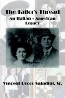 The Tailor's Thread: An Italian American Legacy 1410795810 Book Cover