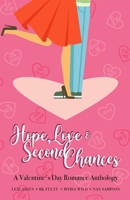 Love, Hope, & Second Chances: A Valentine's Day Romance Anthology (ATA Anthologies) 1951608216 Book Cover