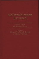 McDonaldization Revisited: Critical Essays on Consumer Culture 0275961044 Book Cover