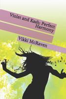 Violet and Kash: Perfect Harmony 1092537481 Book Cover