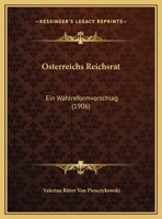 Osterreichs Reichsrat: Ein Wahlreformvorschlag (1906) 1162427310 Book Cover