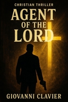 Agent of the Lord B0F74CZMKB Book Cover
