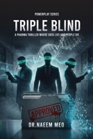 TRIPLE BLIND: A Pharma Thriller Where Data Lies and People Die (CONSPIRACY) 1971178233 Book Cover