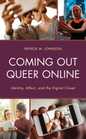 Coming Out Queer Online: Identity, Affect, and the Digital Closet 1793613486 Book Cover