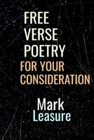 Free Verse Poetry For Your Consideration B08PXB8D5R Book Cover