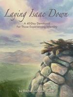 Laying Isaac Down: A 40-day Devotional for Those Experiencing Infertility 0998998931 Book Cover