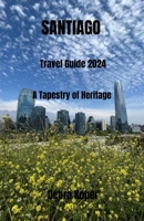 Santiago: The Tapestry of Heritage B0CVVNT64P Book Cover