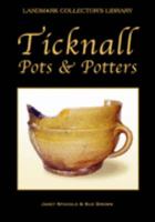 Ticknall: Pots And Potters 1843061724 Book Cover