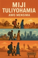 Miji Tuliyohamia (Swahili Edition) B0G64K6FWG Book Cover