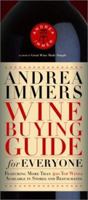 Andrea Immer's Wine Buying Guide for Everyone (Andrea Robinson's Wine Buying Guide for Everyone) 0767911849 Book Cover