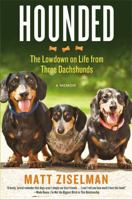 Hounded: The Lowdown on Life from Three Dachshunds 1455527025 Book Cover