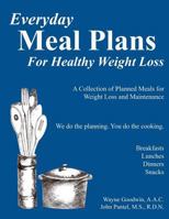 Everyday MEAL PLANS for Healthy Weight Loss: A collection of Meal Plans for those who want to lose weight and maintain good nutriion 1493626574 Book Cover