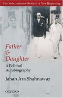 Father and Daughter: A Political Autobiography 0195796462 Book Cover