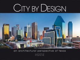 City by Design Texas: An Architectural Perspective of Texas 1933415568 Book Cover