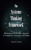 The Systems Thinking Framework: An Integrated Knowledge Approach to Complexity, Causation, and Human Rights B0GZ4V7KDZ Book Cover