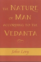 The Nature of Man According to the Vedanta 1591810248 Book Cover
