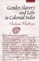 Gender, Slavery and Law in Colonial India 0195659066 Book Cover