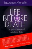 Life Before Death: A Spiritual Journey of Mind and Body 0893342912 Book Cover