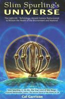 Slim Spurling's Universe: Ancient Knowledge Rediscovered to Restore the Health of the Environment and Mankind 0976033828 Book Cover