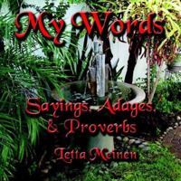 My Words: Sayingsdages & Proverbs 1591136717 Book Cover