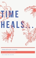 time heals... 1649699980 Book Cover