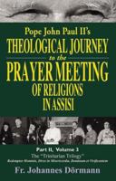 Pope John Paul II's Theological Journey to the Prayer Meeting of Religions in Assisi, Part II, Volume 3 1892331136 Book Cover