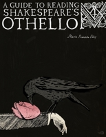 A Guide to Reading Shakespeare's Othello 0692926445 Book Cover