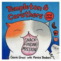 Templeton & Caruthers and the Snack-Finding Mission 0982694598 Book Cover