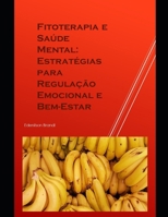 Fitoterapia e Saúde Mental: Estratégias para Regulação Emocional e Bem-Estar B0C2RH7KX3 Book Cover