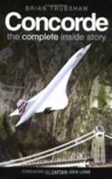 Concorde: The Complete Inside Story 0750989025 Book Cover