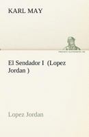 El Sendador I. Lopez Jordan 3842469926 Book Cover