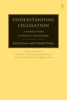 Understanding Legislation: A Practical Guide to Statutory Interpretation 1849466416 Book Cover