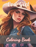 Cow Girl Coloring Book: 100+ Unique and Beautiful Designs for All Ages B0CSBG77Q4 Book Cover