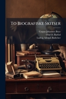 To Biografiske Skitser 1149698764 Book Cover