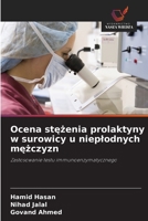 Ocena stezenia prolaktyny w surowicy u nieplodnych mezczyzn (Polish Edition) 6209805779 Book Cover