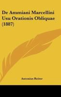 De Ammiani Marcellini Usu Orationis Obliquae (1887) 1160382557 Book Cover