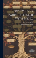 Rowley Regis Parish Register With Index: Pt.2 102149397X Book Cover