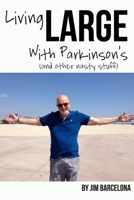 Living LARGE with Parkinson's 1502845733 Book Cover