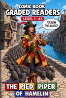 The Pied Piper of Hamelin — Comic Book Graded Reader, Learn English (Level 1 A1).: A Graded Reader for Adult Learners (Level A1) — Easy English ... · A1 (Beginner) — Comic Book Graded Readers.) B0HG3QY548 Book Cover