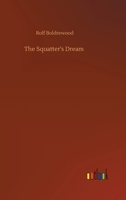 The Squatter's Dream 1541338286 Book Cover