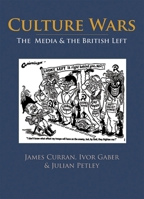 Culture Wars: The Media and the British Left 1138223034 Book Cover