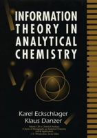 Information Theory in Analytical Chemistry (Chemical Analysis: A Series of Monographs on Analytical Chemistry and Its Applications) 0471595071 Book Cover