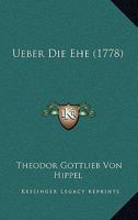 Ueber Die Ehe (1778) 1120048206 Book Cover