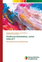 Violência Doméstica, como intervir?: Um desafio para profissionais 620204604X Book Cover