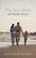 The Slim Book of Health Pearls: The Perfect Prescription 1450296165 Book Cover
