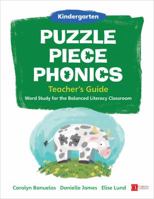 Puzzle Piece Phonics Teacher's Guide, Kindergarten: Word Study for the Balanced Literacy Classroom 1506364519 Book Cover